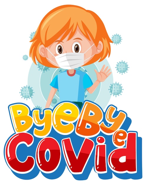 Bye Bye Covid font with a girl wearing mask