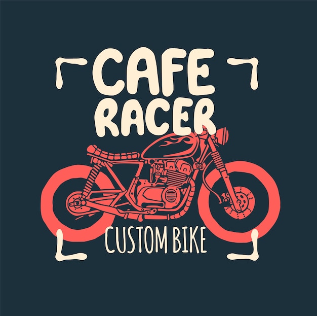 Cafe racer Motorcycle hand drawn t-shirt print.