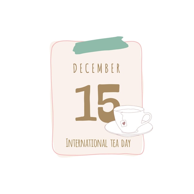 Calendar sheet. With shutter International tea day. December 15.