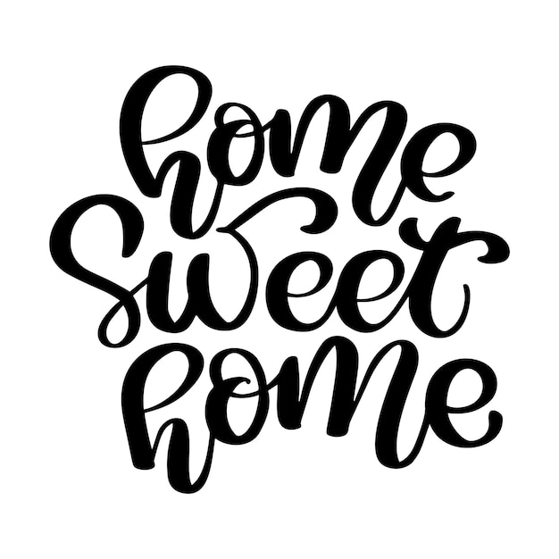 Calligraphic quote Home sweet home Hand lettering typography poster housewarming greeting card