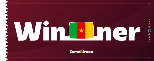 Cameroon flag with winner slogan on football background World Football 2022 tournament vector illustration