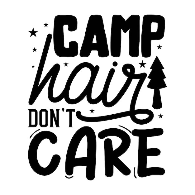 Camp hair dont care Hand lettering Premium Vector Design