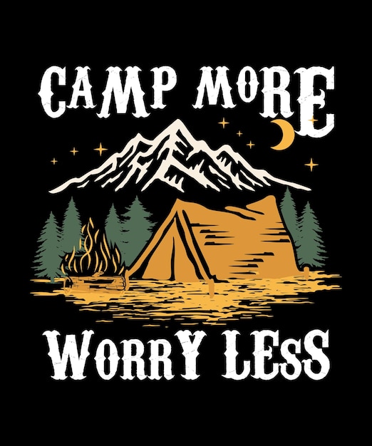 Camp More Worry Less Shirt Design