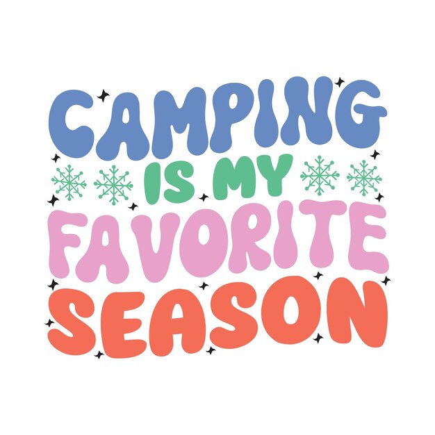 Camping Is My Favorite Season