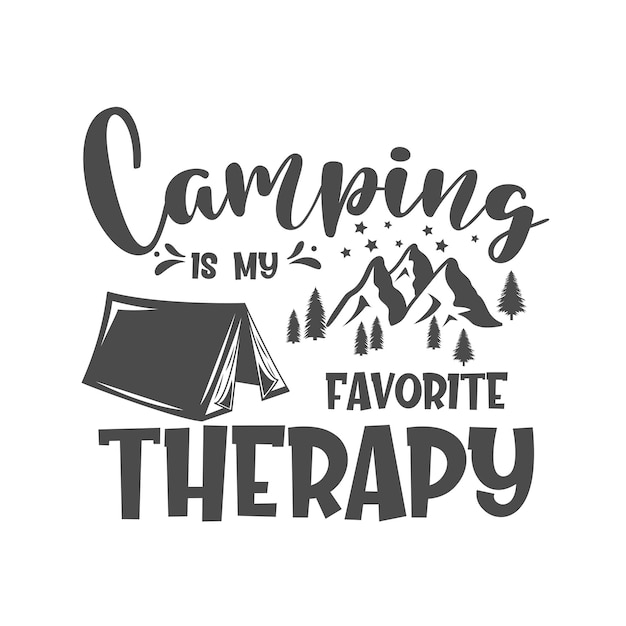 Camping is my favorite therapy motivational slogan inscription Vector quotes Illustration