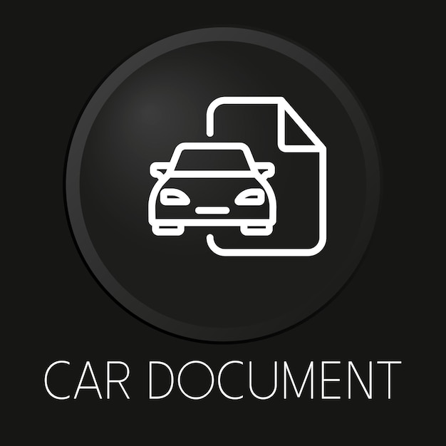 Car document minimal vector line icon on 3D button isolated on black background Premium VectorxA