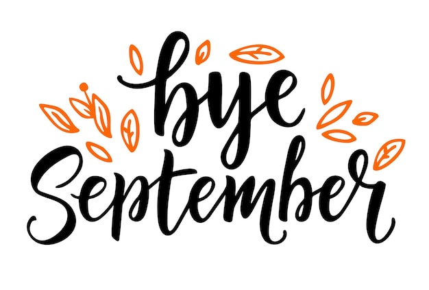 Card with phrase Bye September with a with orange leaves brush calligraphy hand lettering