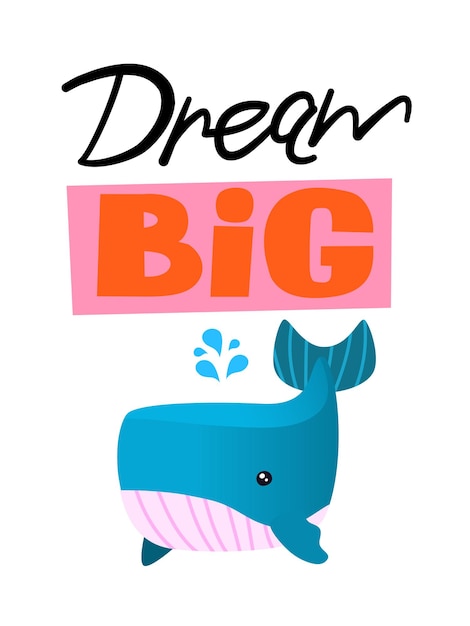 Cartoon image with slogan Big blue whale wishes you to dream big