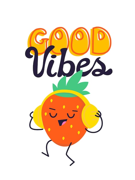 Cartoon image with slogan Strawberry character listening to music in headphones and dancing Perfec