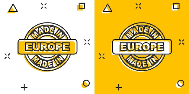 Cartoon made in Europe icon in comic style Manufactured illustration pictogram Produce sign splash business concept