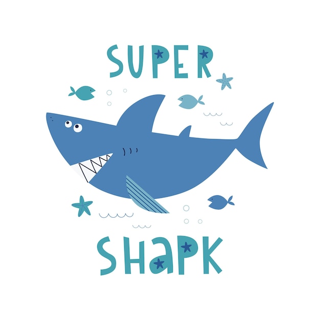 Cartoon shark with handwritten inscriptionSuper shark Childrens vector illustration Baby print