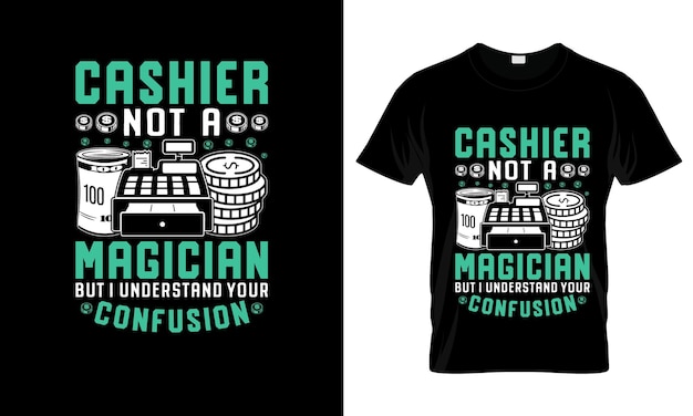 cashier not a magician but i understand colorful Graphic TShirt tshirt print mockup