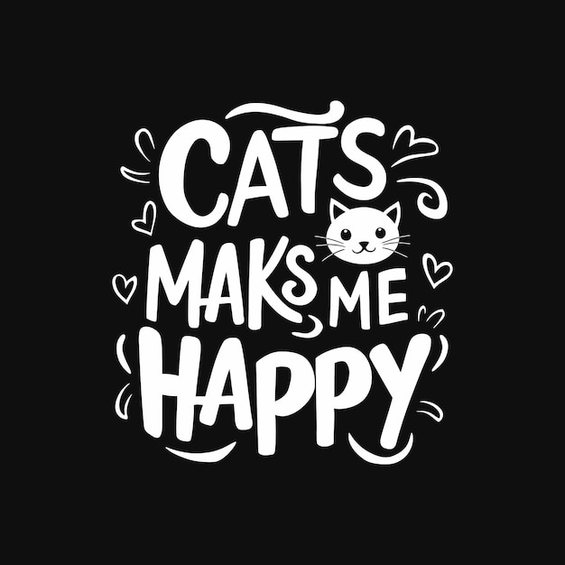 Vector cat makes me happy typography cat lover print design