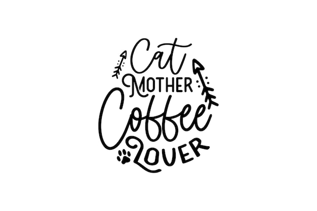 Cat Mother Coffee Lover Vector File