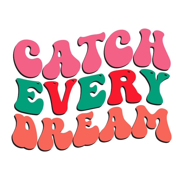 Catch every dream logo with pink and green letters