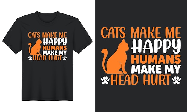 cats make me happy humans make my head hurt Cat Tshirt Design