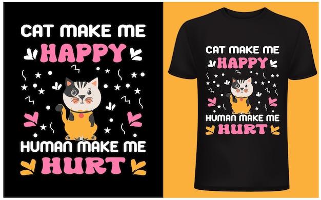 Cats make me happy T shirt design Cat T shirt Cat lover funny cat lover design pet lover people