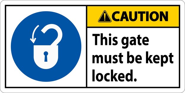 Vector caution sign gate must be kept locked