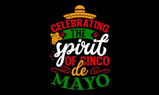 Celebrating the spirit of Cinco de Mayo T shirt Design posters cards eps 10