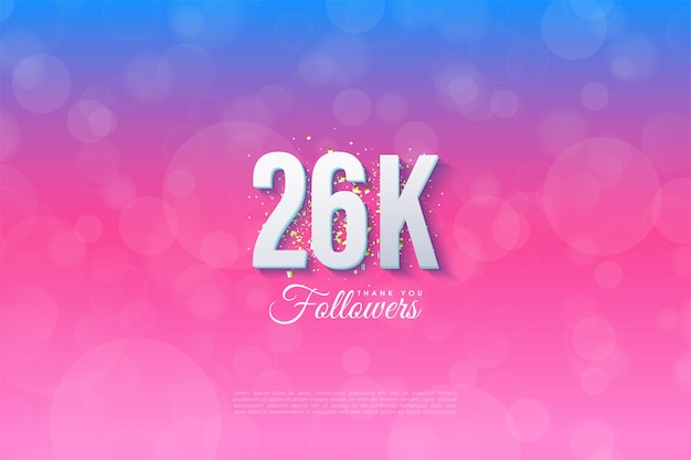 celebration of 26k followers on beautiful colorful background.