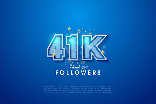 celebration of 41k followers with transparent blue numbers.