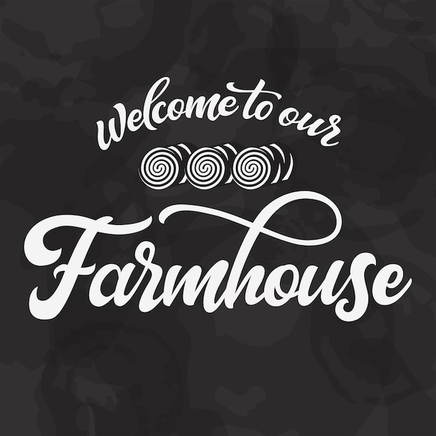 Chalkboard design house farm lettering Welcome to our home country graphic poster Vector label and