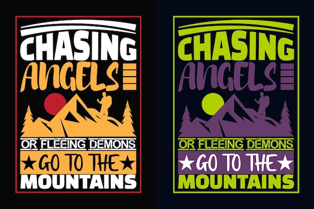 Chasing Angels Or Fleeing Demons Go To The Mountains Vector Typography Print Illustration