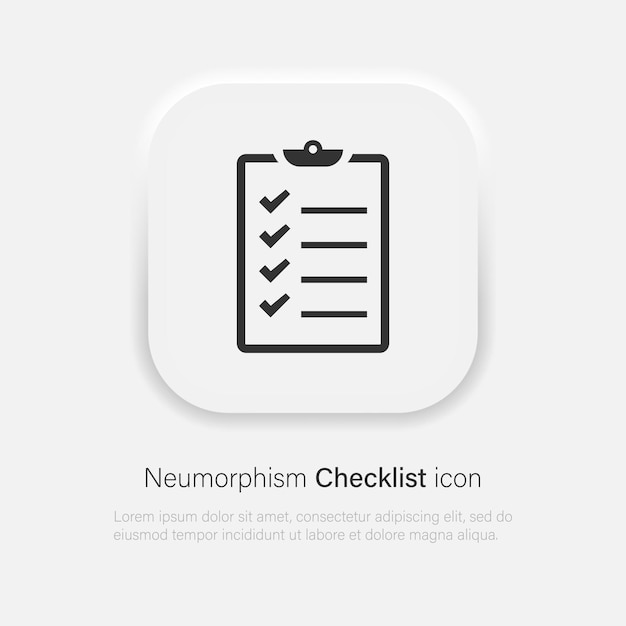 Checklist vector icon. Notepad or clipboard with checkmarks symbol in trendy neumorphic style. Vector EPS 10