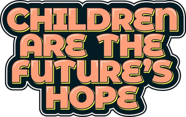 Children are the Future's Hope Aesthetic Lettering Vector Design