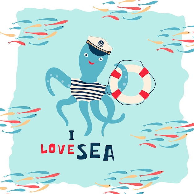 Children's sea poster with fish octopus captain in a cap and handwritten lettering I love sea Cute concept for kids print Illustration for the design postcard textiles apparel Vector