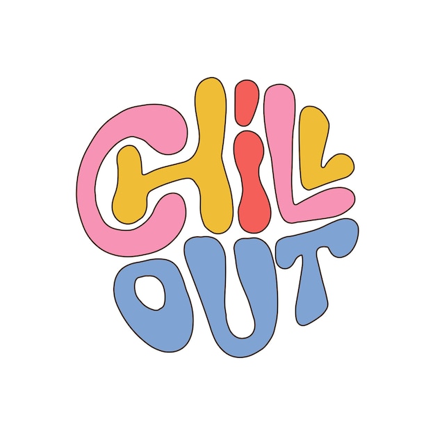 Chill out lettering quote in round shape s retro groovy growing people slogan linear hand drawn vect