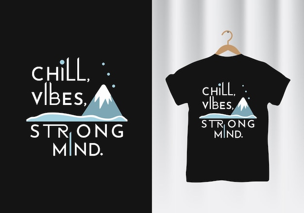 Chill Vibes Strong Mind winter tshirt design