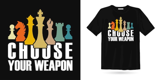 Choose weapon chess player t shirt design chess t shirt chess vector