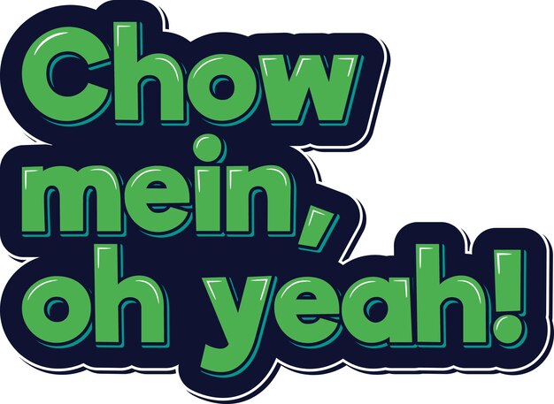 Vector chow mein oh yeah lettering vector design