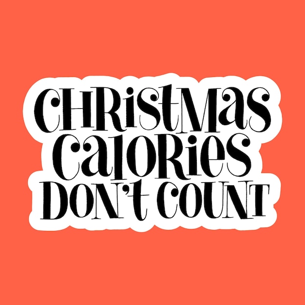 Christmas calories do not count hand drawn lettering quote for Christmas time. Text for social media, print, t-shirt, card, poster, promotional gift, landing page, web design elements Vector lettering