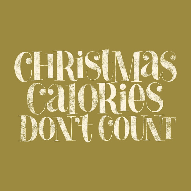 Christmas calories do not count hand drawn lettering quote for Christmas time. Text for social media, print, t-shirt, card, poster, promotional gift, landing page, web design elements Vector lettering