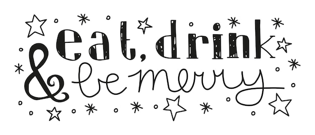 Christmas eat, drink and be merry handlettering vector illustration