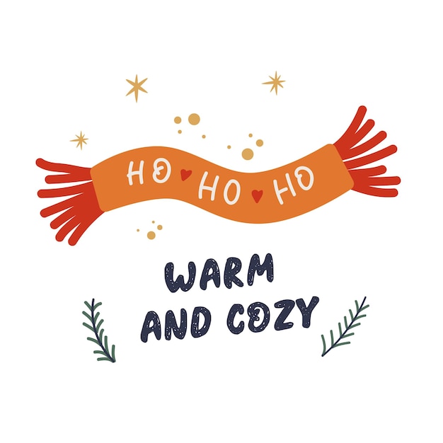 Christmas hand drawn doodle greeting card with warm and cozy sign and cute scarf