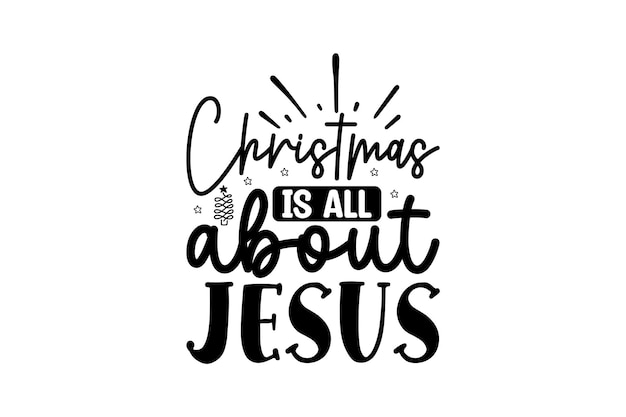 Christmas Is All About Jesus