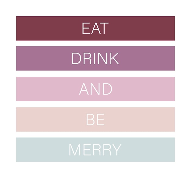 Christmas quote, Eat Drink and Be Merry, vector illustration