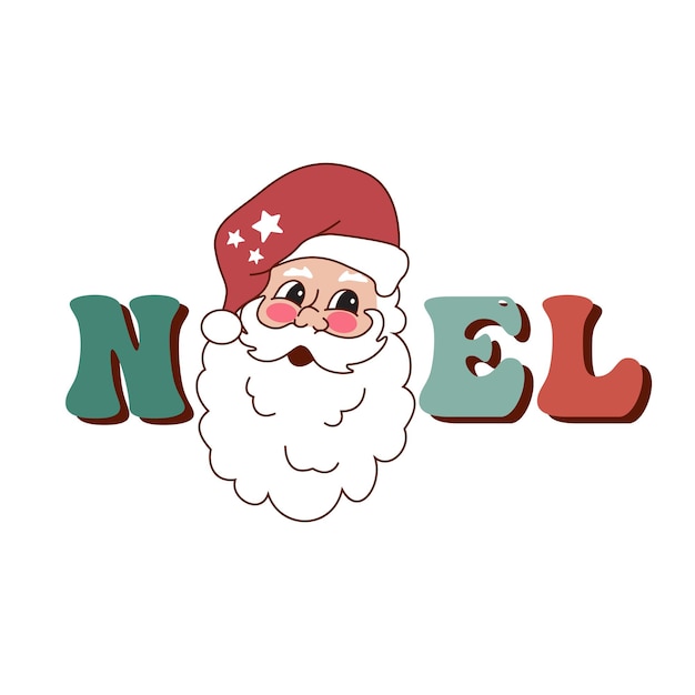 Christmas retro vintage santa claus with noel lettering groovy santa in s style