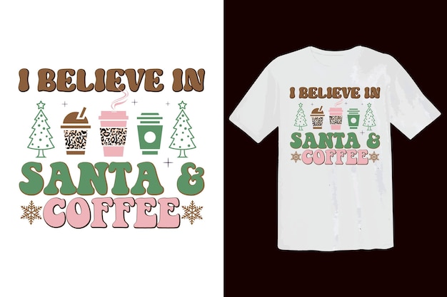 Christmas SVG Groovy retro shirt. I believe in Santa &amp; coffee.