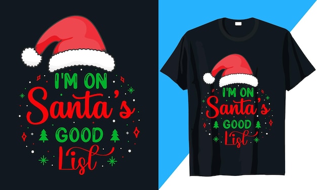 Christmas t shirt design I'm on santa's good list