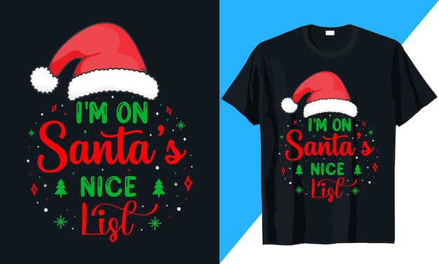 Vector christmas t shirt design i'm on santa's nice list