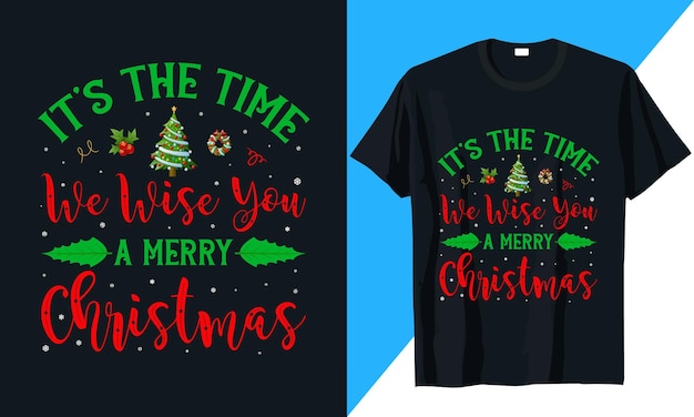 Christmas t shirt design It's The Time We Wish You A Merry Christmas