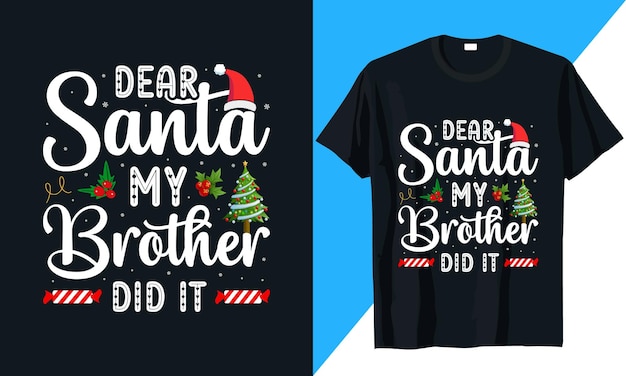 Christmas t shirt design vector dear santa my brother did it