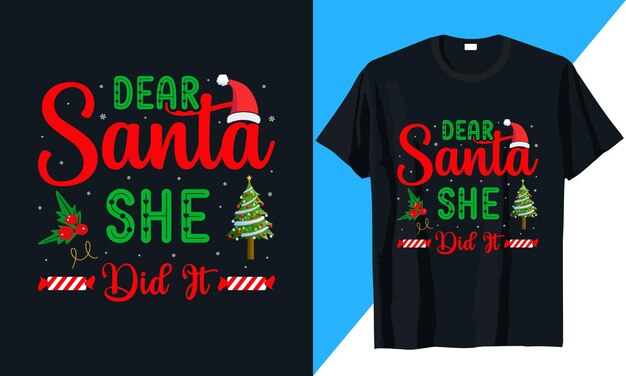 Vector christmas t shirt design vector dear santa she did it