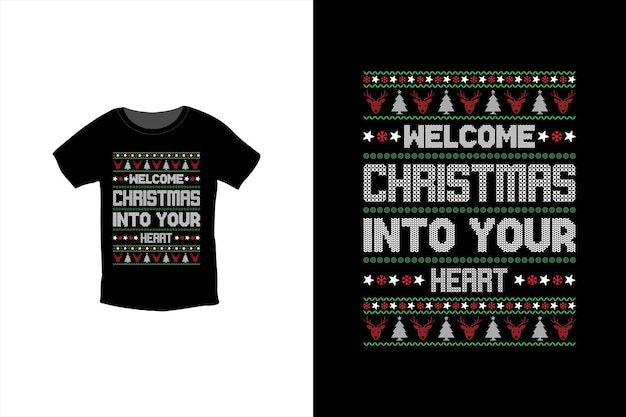 Christmas t shirt design. Welcome Christmas Into Your Heart. t shirt design