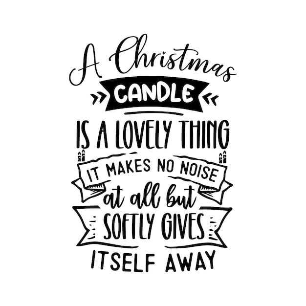 Vector christmas tshirt design a christmas candle is a lovely thing it makes no noise at all but softly giv