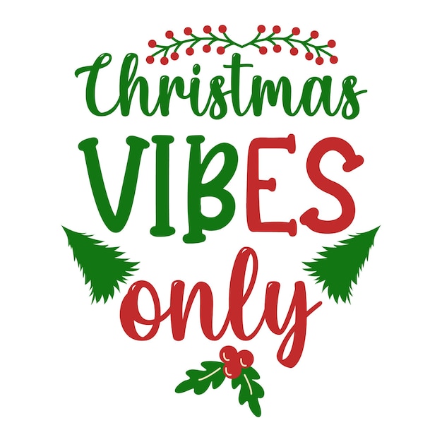 Christmas vibes only t-shirt